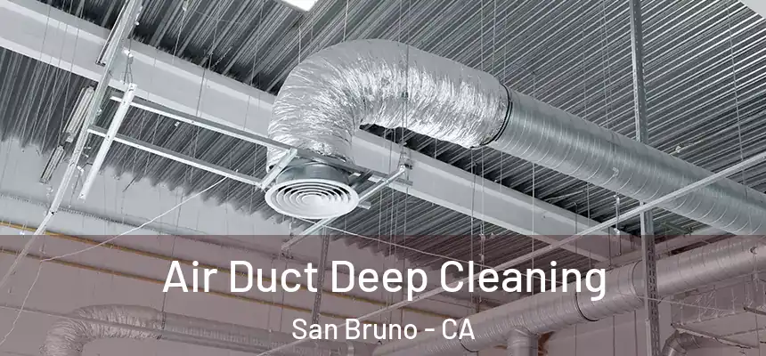  Air Duct Deep Cleaning San Bruno - CA