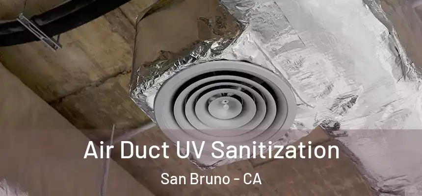  Air Duct UV Sanitization San Bruno - CA