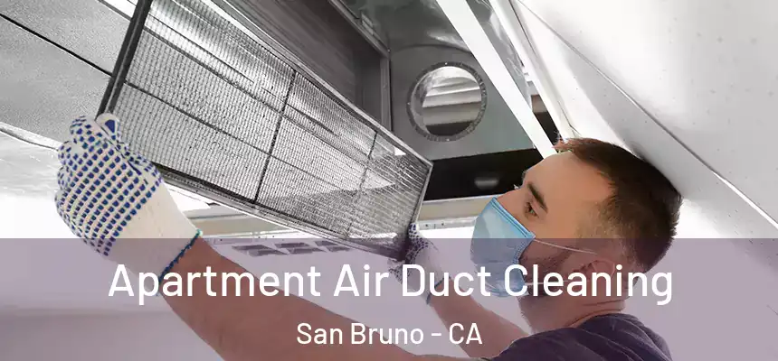 Apartment Air Duct Cleaning San Bruno - CA