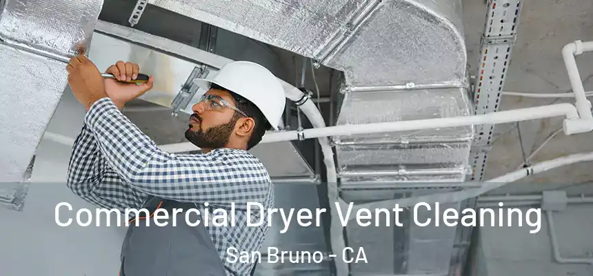  Commercial Dryer Vent Cleaning San Bruno - CA