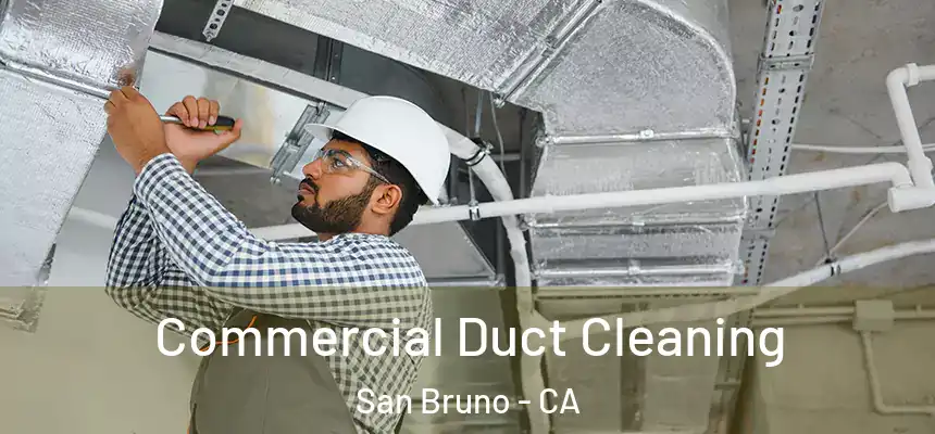 Commercial Duct Cleaning San Bruno - CA