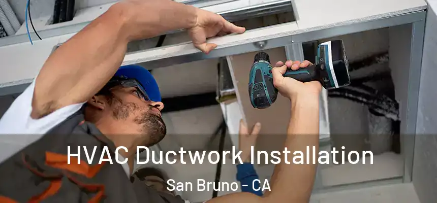  HVAC Ductwork Installation San Bruno - CA