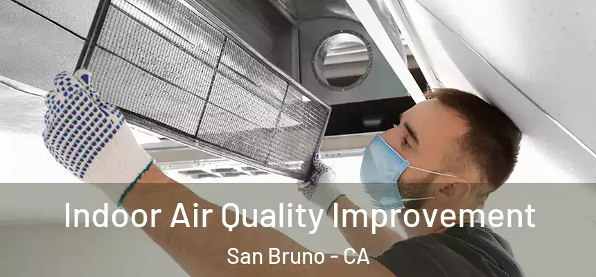  Indoor Air Quality Improvement San Bruno - CA