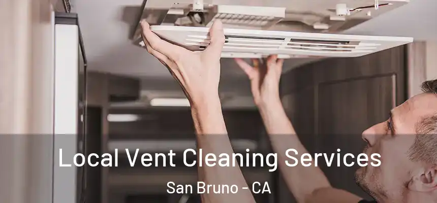  Local Vent Cleaning Services San Bruno - CA