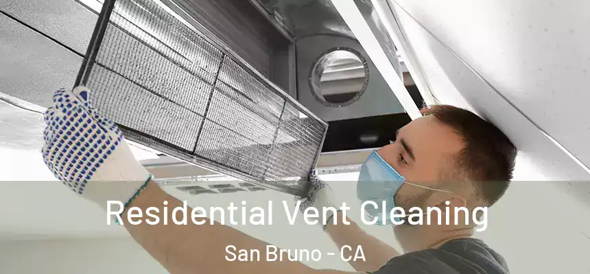  Residential Vent Cleaning San Bruno - CA