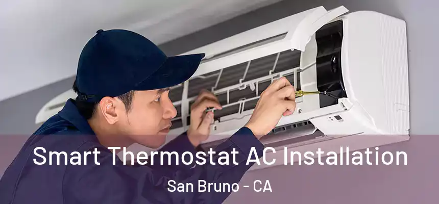  Smart Thermostat AC Installation San Bruno - CA