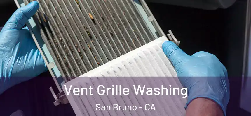  Vent Grille Washing San Bruno - CA